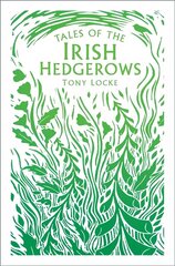 Tales of the Irish Hedgerows 2nd edition hinta ja tiedot | Yhteiskunnalliset kirjat | hobbyhall.fi