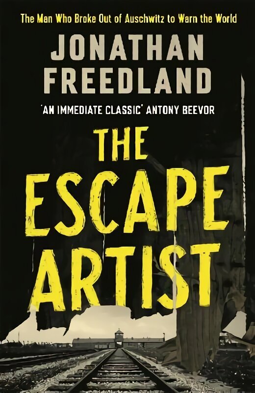 Escape Artist: The Man Who Broke Out of Auschwitz to Warn the World hinta ja tiedot | Historiakirjat | hobbyhall.fi