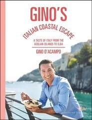 Gino's Italian Coastal Escape: A Taste of Italy from the Aeolian Islands to Elba hinta ja tiedot | Keittokirjat | hobbyhall.fi