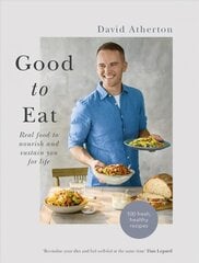 Good to Eat: Real food to nourish and sustain you for life hinta ja tiedot | Keittokirjat | hobbyhall.fi