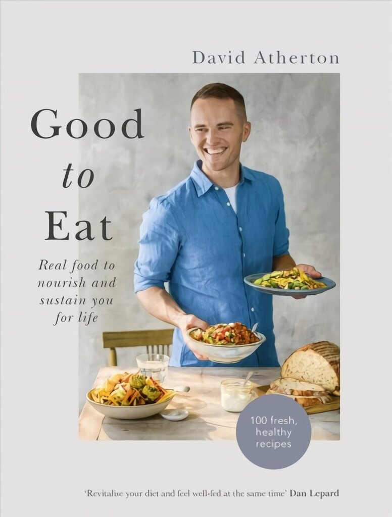 Good to Eat: Real food to nourish and sustain you for life hinta ja tiedot | Keittokirjat | hobbyhall.fi