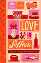 Love & Saffron: a novel of friendship, food, and love hinta ja tiedot | Romaanit | hobbyhall.fi