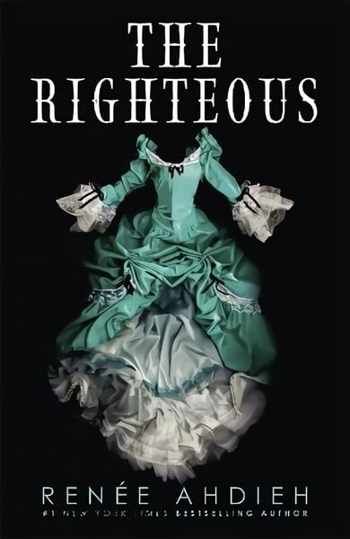 Righteous: The third instalment in the The Beautiful series from the New York Times bestselling author of The Wrath and the Dawn