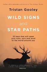 Wild Signs and Star Paths: 52 keys that will open your eyes, ears and mind to the world around you hinta ja tiedot | Tietosanakirjat ja hakuteokset | hobbyhall.fi