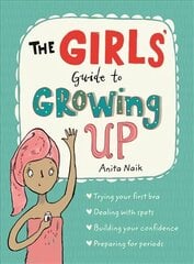 Girls' Guide to Growing Up: the best-selling puberty guide for girls hinta ja tiedot | Nuortenkirjat | hobbyhall.fi