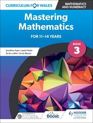 Curriculum for Wales: Mastering Mathematics for 11-14 years: Book 3 hinta ja tiedot | Nuortenkirjat | hobbyhall.fi