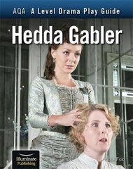 AQA A Level Drama Play Guide: Hedda Gabler hinta ja tiedot | Historiakirjat | hobbyhall.fi