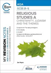 My Revision Notes: AQA GCSE (9-1) Religious Studies Specification A Christianity, Judaism and the Religious, Philosophical and Ethical Themes hinta ja tiedot | Nuortenkirjat | hobbyhall.fi