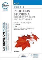 My Revision Notes: AQA GCSE (9-1) Religious Studies Specification A Christianity, Islam and the Religious, Philosophical and Ethical Themes hinta ja tiedot | Nuortenkirjat | hobbyhall.fi