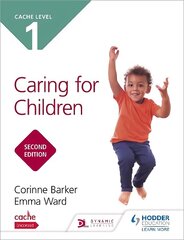 NCFE CACHE Level 1 Caring for Children Second Edition hinta ja tiedot | Nuortenkirjat | hobbyhall.fi