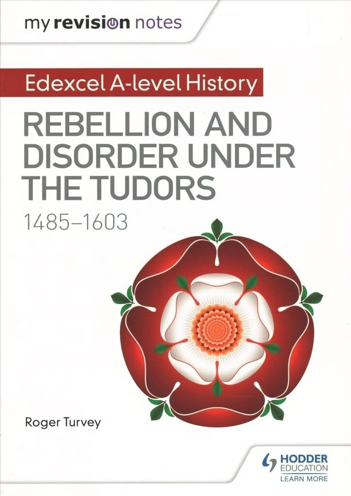 My Revision Notes: Edexcel A-level History: Rebellion and disorder under the Tudors, 1485-1603 hinta ja tiedot | Historiakirjat | hobbyhall.fi