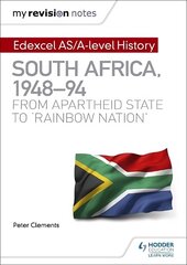 My Revision Notes: Edexcel AS/A-level History South Africa, 194894: from apartheid state to 'rainbow nation' hinta ja tiedot | Historiakirjat | hobbyhall.fi