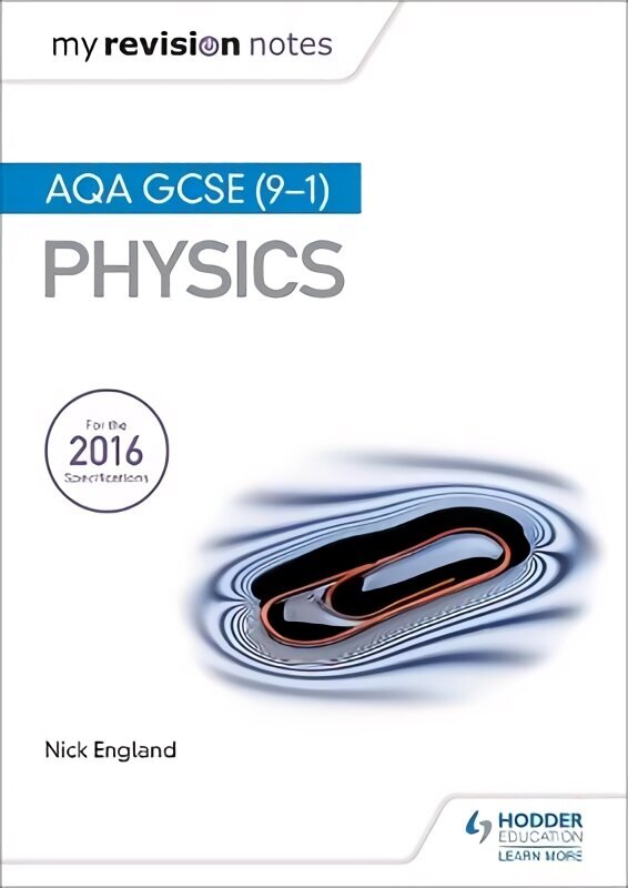 My Revision Notes: AQA GCSE (9-1) Physics hinta ja tiedot | Nuortenkirjat | hobbyhall.fi