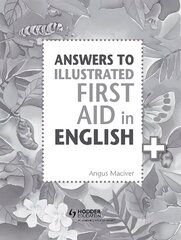 Answers to the Illustrated First Aid in English 2nd Revised edition hinta ja tiedot | Nuortenkirjat | hobbyhall.fi