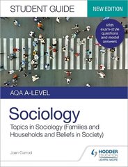 AQA A-level Sociology Student Guide 2: Topics in Sociology (Families and households and Beliefs in society) hinta ja tiedot | Yhteiskunnalliset kirjat | hobbyhall.fi