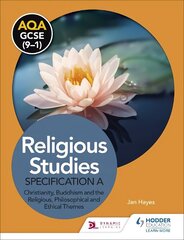 AQA GCSE (9-1) Religious Studies Specification A: Christianity, Buddhism and the Religious, Philosophical and Ethical Themes hinta ja tiedot | Nuortenkirjat | hobbyhall.fi