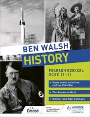 Ben Walsh History: Pearson Edexcel GCSE (91): Superpower relations and the Cold War, The American West and Weimar and Nazi Germany hinta ja tiedot | Nuortenkirjat | hobbyhall.fi