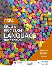 CCEA GCSE English Language, Third Edition Student Book hinta ja tiedot | Nuortenkirjat | hobbyhall.fi