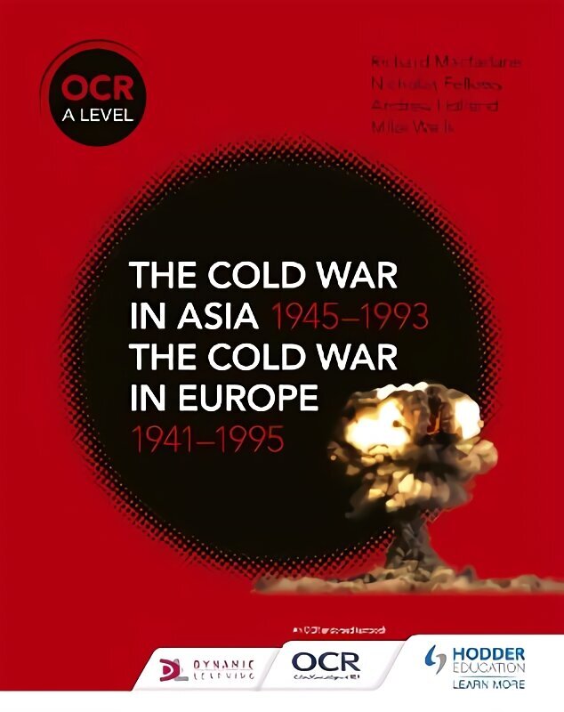 OCR A Level History: The Cold War in Asia 19451993 and the Cold War in Europe 19411995 hinta ja tiedot | Historiakirjat | hobbyhall.fi