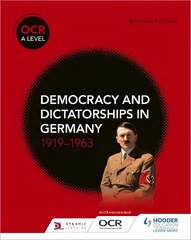 OCR A Level History: Democracy and Dictatorships in Germany 191963 hinta ja tiedot | Historiakirjat | hobbyhall.fi