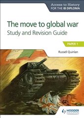 Access to History for the IB Diploma: The move to global war Study and Revision Guide: Paper 1 hinta ja tiedot | Historiakirjat | hobbyhall.fi