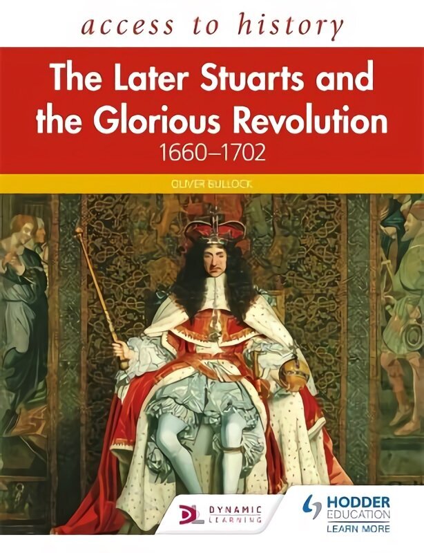 Access to History: The Later Stuarts and the Glorious Revolution 1660-1702 hinta ja tiedot | Historiakirjat | hobbyhall.fi