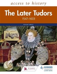 Access to History: The Later Tudors 1547-1603 hinta ja tiedot | Historiakirjat | hobbyhall.fi