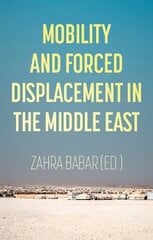 Mobility and Forced Displacement in the Middle East hinta ja tiedot | Historiakirjat | hobbyhall.fi