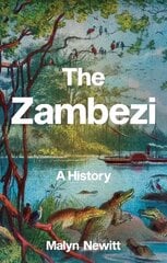 Zambezi: A History hinta ja tiedot | Historiakirjat | hobbyhall.fi