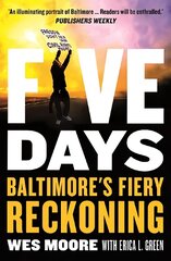 Five Days: Baltimore's Fiery Reckoning hinta ja tiedot | Historiakirjat | hobbyhall.fi