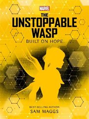 Marvel: The Unstoppable Wasp Built on Hope hinta ja tiedot | Nuortenkirjat | hobbyhall.fi