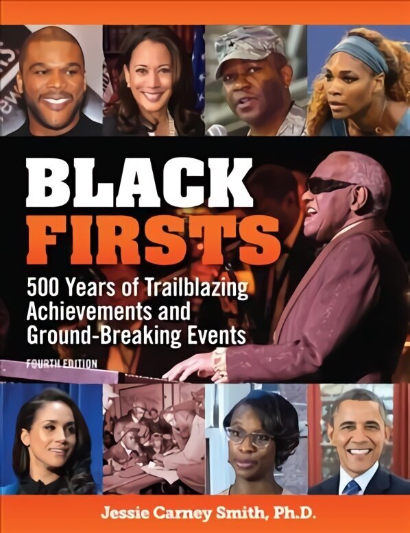 Black Firsts: 4,500 Trailblazing Achievements and Ground-Breaking Events (4th Edition) 4th New edition hinta ja tiedot | Yhteiskunnalliset kirjat | hobbyhall.fi