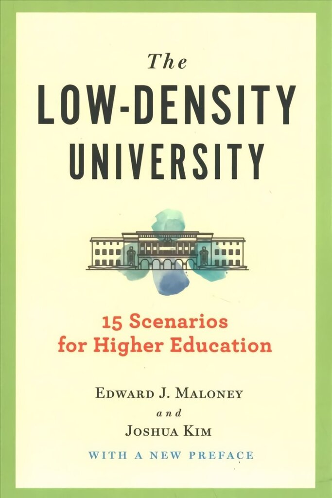 Low-Density University: 15 Scenarios for Higher Education hinta ja tiedot | Yhteiskunnalliset kirjat | hobbyhall.fi