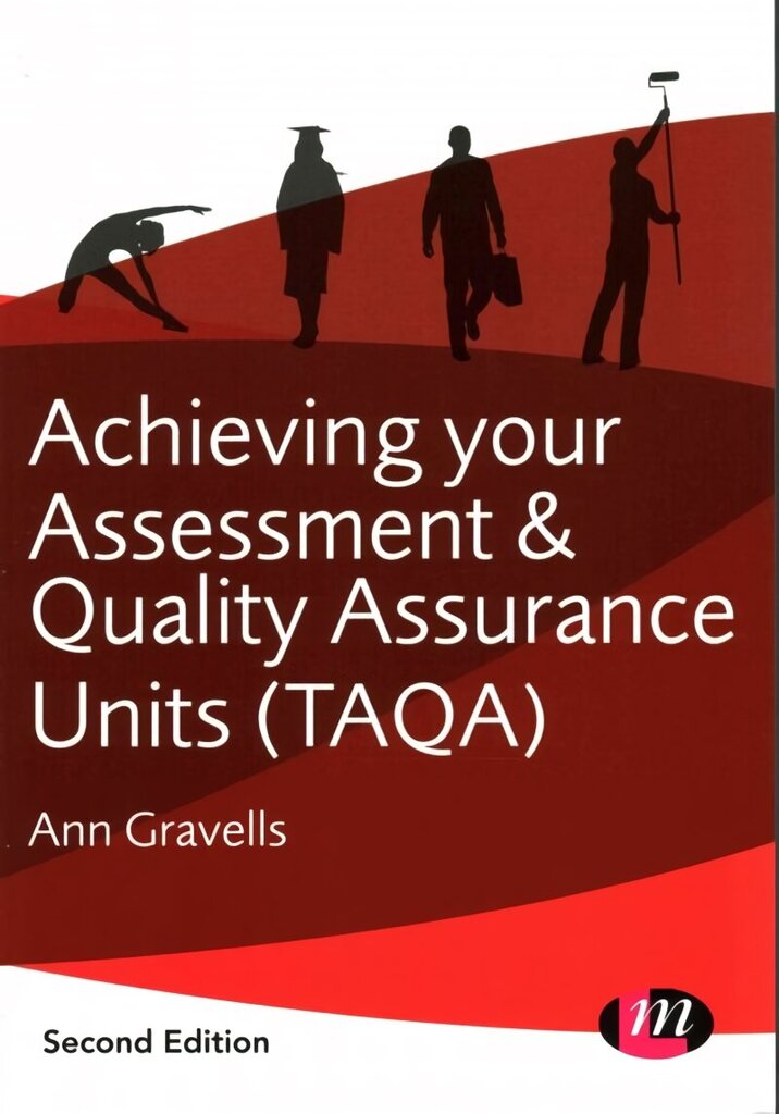 Achieving your Assessment and Quality Assurance Units (TAQA) 2nd Revised edition hinta ja tiedot | Yhteiskunnalliset kirjat | hobbyhall.fi