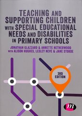 Teaching and Supporting Children with Special Educational Needs and Disabilities in Primary Schools 3rd Revised edition hinta ja tiedot | Yhteiskunnalliset kirjat | hobbyhall.fi