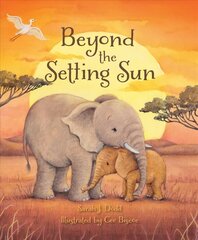 Beyond the Setting Sun: A story to help children understand feelings of grief New edition hinta ja tiedot | Nuortenkirjat | hobbyhall.fi