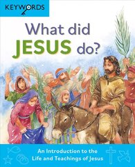 What Did Jesus Do?: An Introduction to the Life and Teachings of Jesus New edition hinta ja tiedot | Nuortenkirjat | hobbyhall.fi