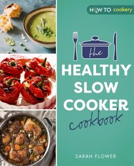 Healthy Slow Cooker Cookbook hinta ja tiedot | Keittokirjat | hobbyhall.fi