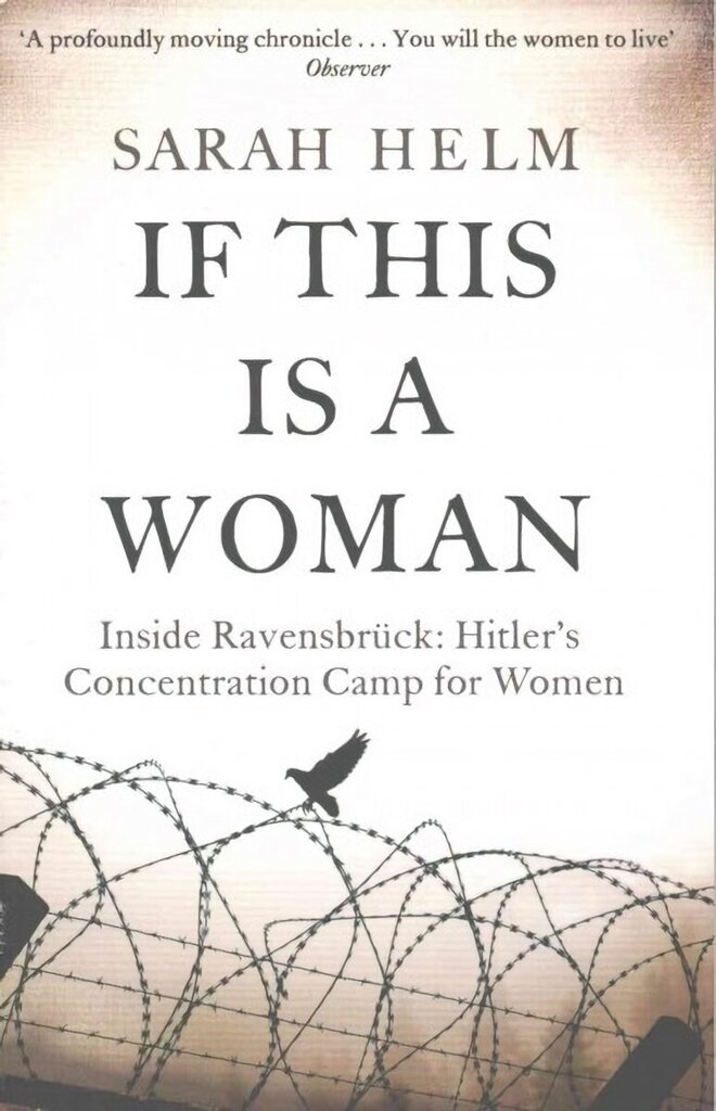 If This Is A Woman: Inside Ravensbruck: Hitler's Concentration Camp for Women hinta ja tiedot | Historiakirjat | hobbyhall.fi