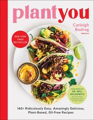 PlantYou: 140plus Ridiculously Easy, Amazingly Delicious Plant-Based Oil-Free Recipes hinta ja tiedot | Keittokirjat | hobbyhall.fi