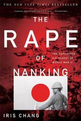 Rape of Nanking: The Forgotten Holocaust of World War II hinta ja tiedot | Historiakirjat | hobbyhall.fi