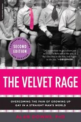 Velvet Rage: Overcoming the Pain of Growing Up Gay in a Straight Man's World 2nd edition hinta ja tiedot | Yhteiskunnalliset kirjat | hobbyhall.fi