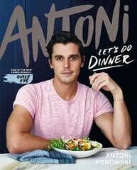 Let's Do Dinner: From Antoni Porowski, star of Queer Eye hinta ja tiedot | Keittokirjat | hobbyhall.fi