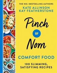 Pinch of Nom Comfort Food: 100 Slimming, Satisfying Recipes hinta ja tiedot | Keittokirjat | hobbyhall.fi