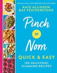 Pinch of Nom Quick & Easy: 100 Delicious, Slimming Recipes hinta ja tiedot | Keittokirjat | hobbyhall.fi