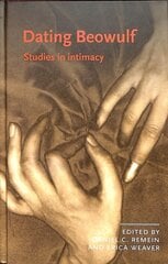 Dating Beowulf: Studies in Intimacy hinta ja tiedot | Historiakirjat | hobbyhall.fi