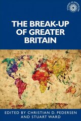 Break-Up of Greater Britain hinta ja tiedot | Historiakirjat | hobbyhall.fi