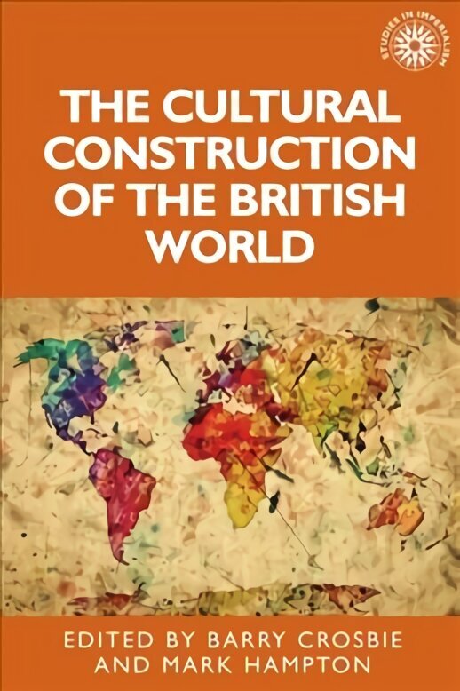 Cultural Construction of the British World hinta ja tiedot | Historiakirjat | hobbyhall.fi