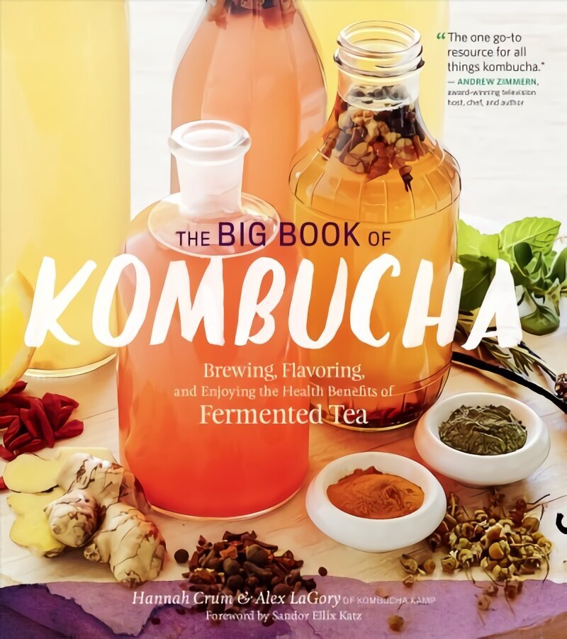 Big Book of Kombucha: Brewing, Flavoring, and Enjoying the Health Benefits of Fermented Tea hinta ja tiedot | Keittokirjat | hobbyhall.fi