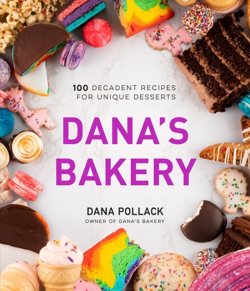 Danas Bakery: 100 Decadent Recipes for Unique Desserts hinta ja tiedot | Keittokirjat | hobbyhall.fi